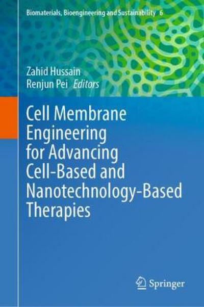Cell Membrane Engineering for Advancing Cell-Based and Nanotechnology-Based Therapies
