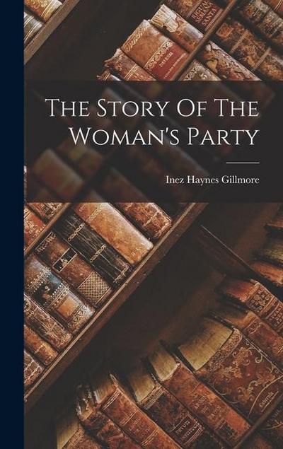The Story Of The Woman’s Party