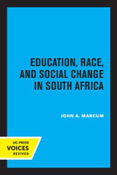 Education, Race, and Social Change in South Africa