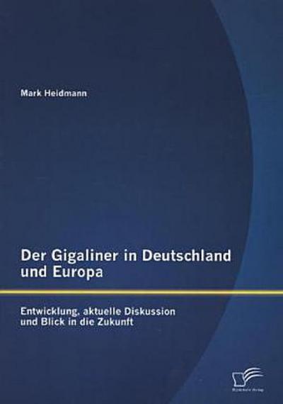 Der Gigaliner in Deutschland und Europa: Entwicklung, aktuelle Diskussion und Blick in die Zukunft
