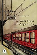 Racconti brevi sull’Argentina