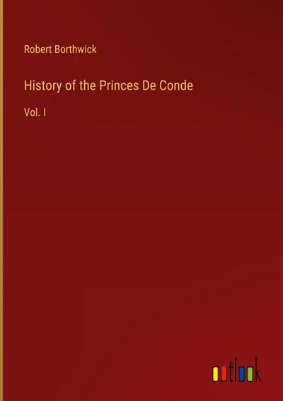 History of the Princes De Conde