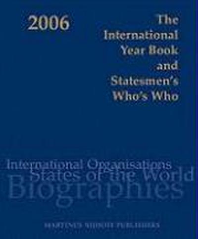 The International Year Book and Statesmen’s Who’s Who: International and National Organisations, Countries of the World and 6,000 Biographies of Leadi