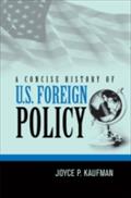 Concise History of U.S. Foreign Policy - Joyce P. Kaufman