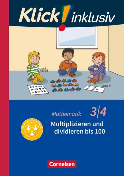 Klick! inklusiv 3./4. Schuljahr - Grundschule / Förderschule - Mathematik - Multiplizieren und dividieren