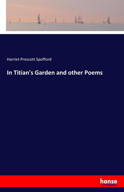 In Titian’s Garden and other Poems
