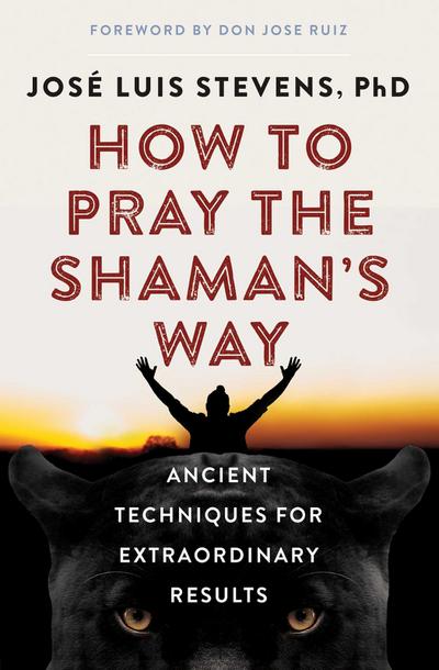 How to Pray the Shaman’s Way