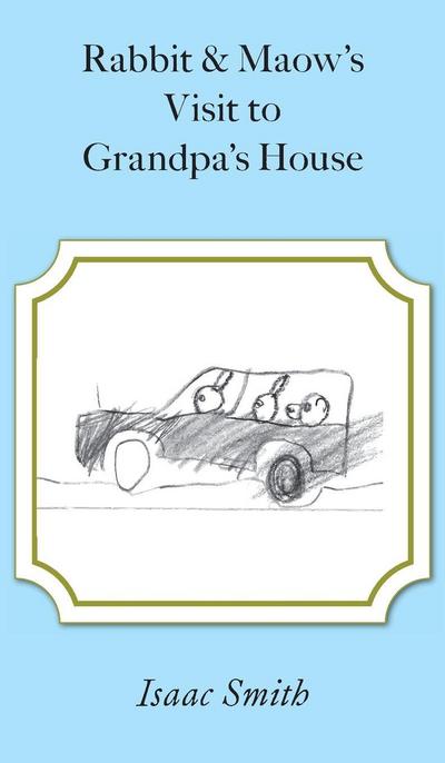 Rabbit and Maow’s Visit to Grandpa’s House