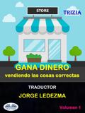 Gana Dinero Vendiendo Las Cosas Correctas