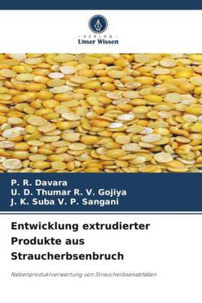 Entwicklung extrudierter Produkte aus Straucherbsenbruch
