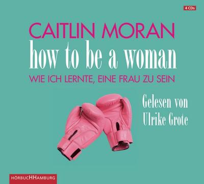 How to be a woman