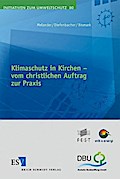 Klimaschutz in Kirchen -  -  - vom christlichen Auftrag zur Praxis