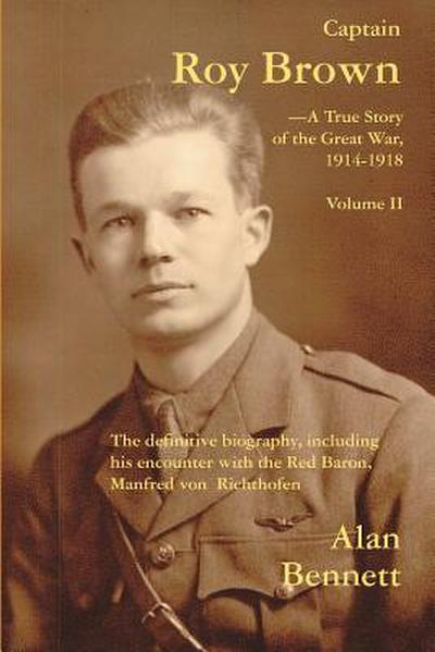 Captain Roy Brown, a True Story of the Great War, Vol. II