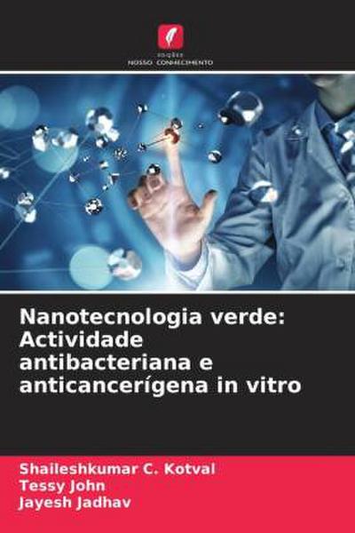 Nanotecnologia verde: Actividade antibacteriana e anticancerígena in vitro