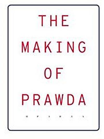 The Making Of Prawda