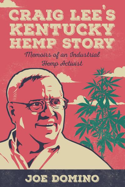 Craig Lee’s Kentucky Hemp Story