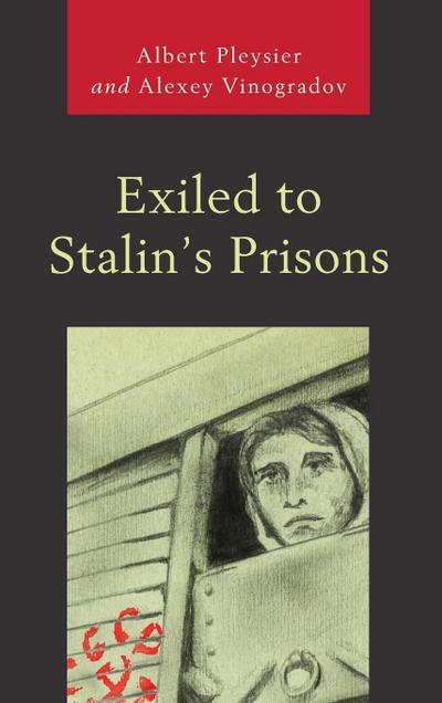 Exiled to Stalin’s Prisons