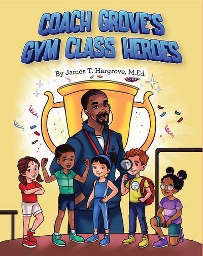 Coach Grove’s Gym Class Heroes