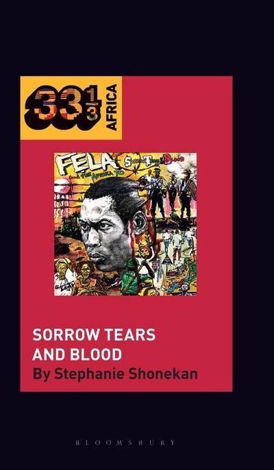 Shonekan, S: Fela Anikulapo-Kuti’s Sorrow Tears and Blood