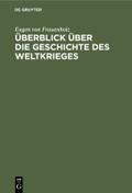Überblick über die Geschichte des Weltkrieges