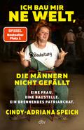 Ich bau mir ’ne Welt, die Männern nicht gefällt