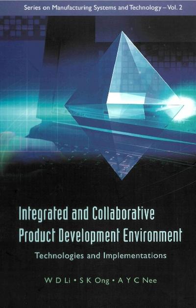 Integrated And Collaborative Product Development Environment: Technologies And Implementations