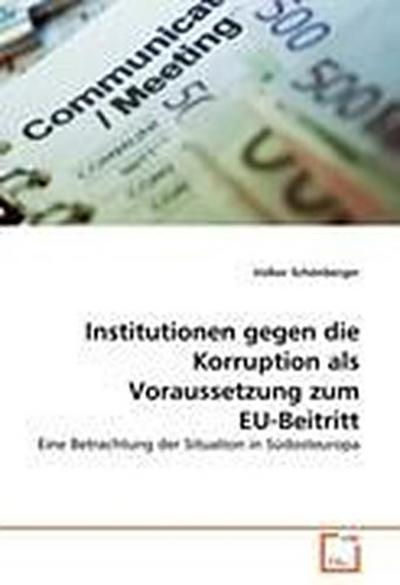 Institutionen gegen die Korruption als Voraussetzung zum EU-Beitritt
