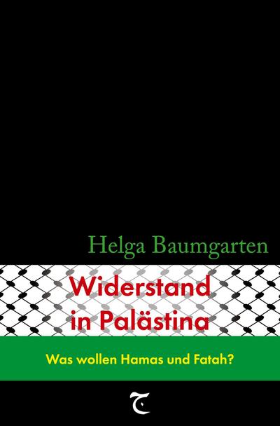 Widerstand in Palästina: Was wollen Hamas und Fatah?
