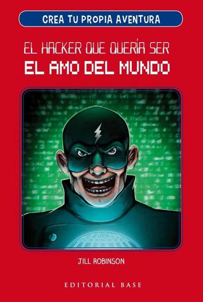 El hacker que quería ser el amo del mundo