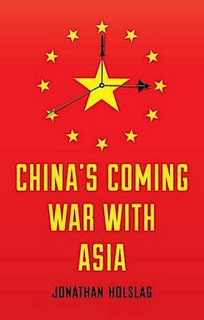 China’s Coming War with Asia