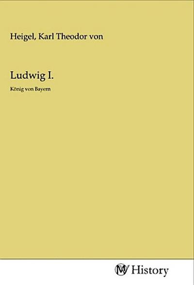 Ludwig I.