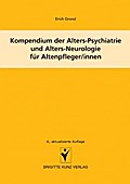 Kompendium der Alters-Psychiatrie und Alters-Neurologie für Altenpfleger/innen