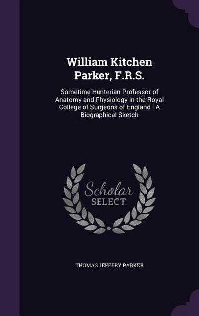 William Kitchen Parker, F.R.S.