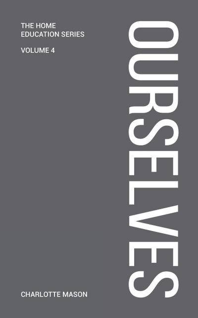 Charlotte Mason’s Ourselves