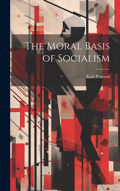 The Moral Basis of Socialism