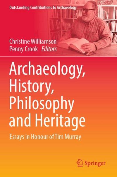 Archaeology, History, Philosophy and Heritage