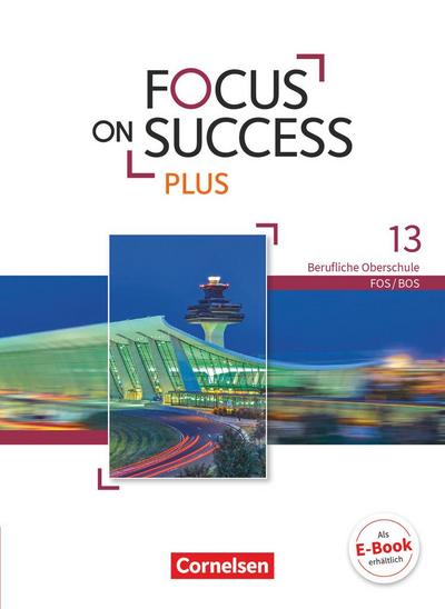 Focus on Success PLUS B2/C1: 13. Jahrgangsstufe - Schülerbuch
