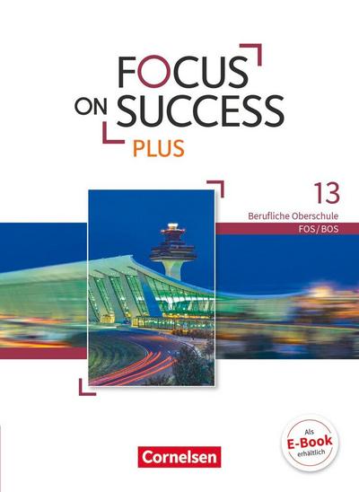 Focus on Success PLUS B2/C1: 13. Jahrgangsstufe - Schülerbuch