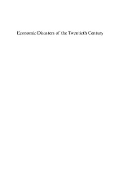 Economic Disasters of the Twentieth Century