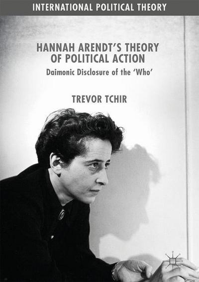 Hannah Arendt’s Theory of Political Action