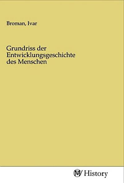 Grundriss der Entwicklungsgeschichte des Menschen