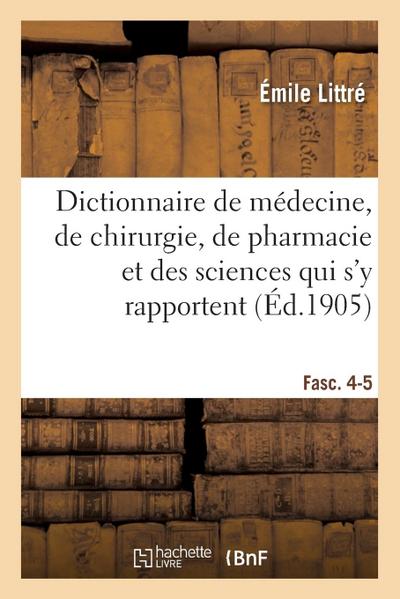 Dictionnaire de Médecine, de Chirurgie, de Pharmacie Et Des Sciences Qui s’y Rapportent