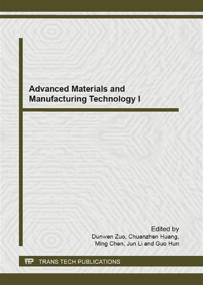 Advanced Materials and Manufacturing Technology I