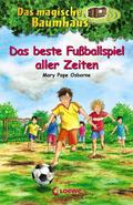 Das beste Fußballspiel aller Zeiten von Mary Pope Osborne | Buch