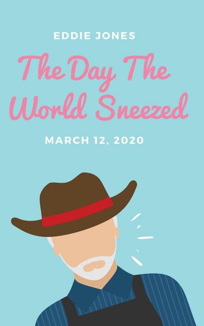 Jones, E: Day The World Sneezed