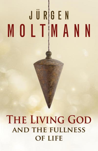 The Living God and the Fullness of Life