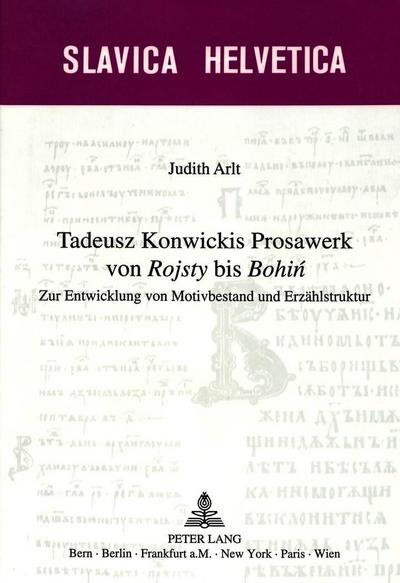Tadeusz Konwickis Prosawerk von "Rojsty" bis "Bohin"