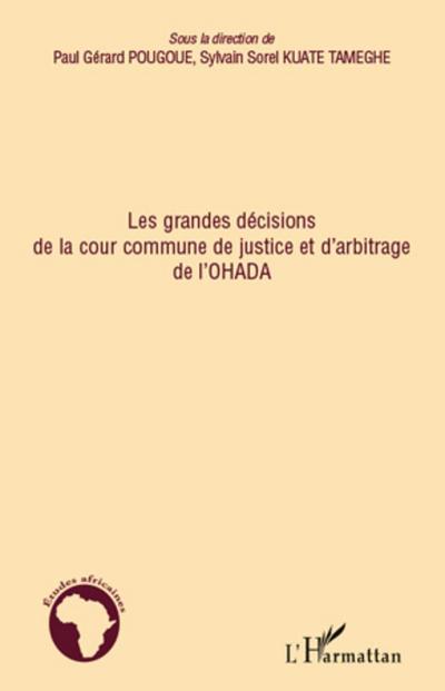 Les grandes décisions de la cour commune de justice et d’arbitrage de l’OHADA