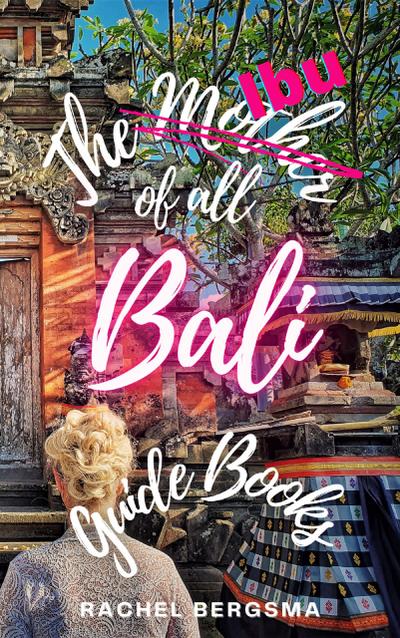 The Ibu of all Bali Guide Books