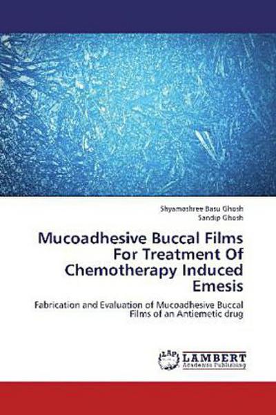 Mucoadhesive Buccal Films For Treatment Of Chemotherapy Induced Emesis